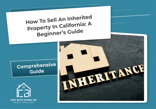 How to sell an inherited property in California: A beginner’s guide